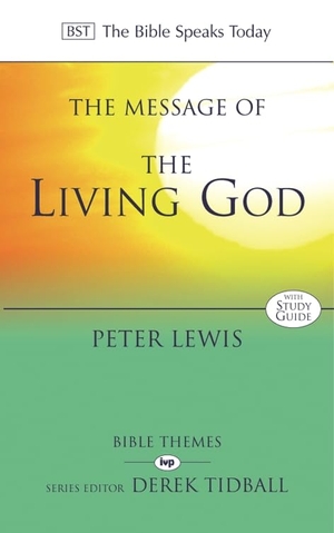 Lewis, Peter. The Message of the Living God - His Glory, His People, His World. IVP, 2000.