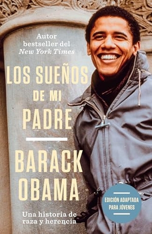 Obama, Barack. Los Sueños de Mi Padre (Edición Adaptada Para Jóvenes) / Dreams from My Father ( Adapted for Young Adults). Prh Grupo Editorial, 2022.