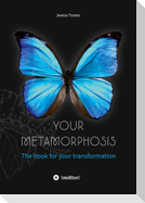Your Metamorphosis