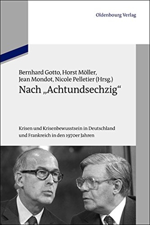 Gotto, Bernhard / Nicole Pelletier et al (Hrsg.). Nach "Achtundsechzig" - Krisen und Krisenbewusstsein in Deutschland und Frankreich in den 1970er Jahren. De Gruyter Oldenbourg, 2013.