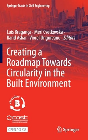 Bragança, Luís / Viorel Ungureanu et al (Hrsg.). Creating a Roadmap Towards Circularity in the Built Environment. Springer Nature Switzerland, 2023.