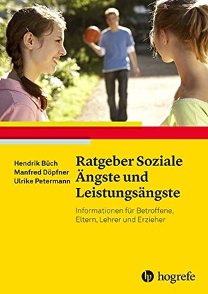Büch, Hendrik / Döpfner, Manfred et al. Ratgeber Soziale Ängste und Leistungsängste - Informationen für Betroffene, Eltern, Lehrer und Erzieher. Hogrefe Verlag GmbH + Co., 2015.