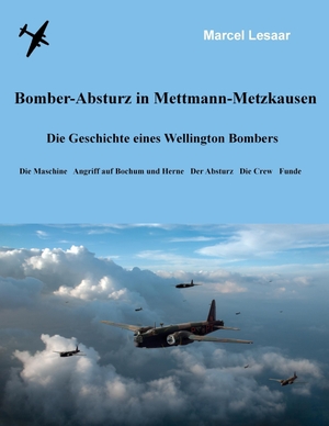 Lesaar, Marcel. Bomber-Absturz in Mettmann-Metzkausen - Die Geschichte eines Wellington Bombers - Die Maschine, Angriff auf Bochum und Herne, der Absturz, die Crew, Funde. Books on Demand, 2017.