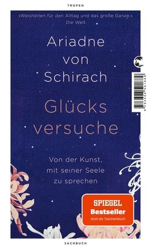 Schirach, Ariadne von. Glücksversuche - Von der Kunst, mit seiner Seele zu sprechen. Tropen, 2023.