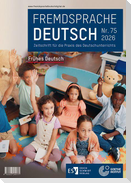 Fremdsprache Deutsch - - Heft 75 (2026): Frühes Deutsch
