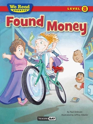 Orshoski, Paul. We Read Phonics: Found Money. Treasure Bay, 2024.