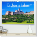 Kirchen in Italien (Premium, hochwertiger DIN A2 Wandkalender 2023, Kunstdruck in Hochglanz)