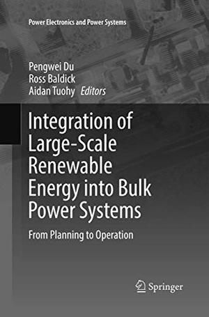 Du, Pengwei / Aidan Tuohy et al (Hrsg.). Integration of Large-Scale Renewable Energy into Bulk Power Systems - From Planning to Operation. Springer International Publishing, 2018.