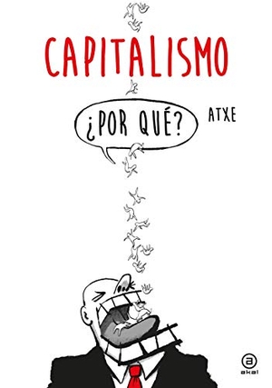 Atxe. Capitalismo : ¿por qué?. ECC Ediciones, 2019.