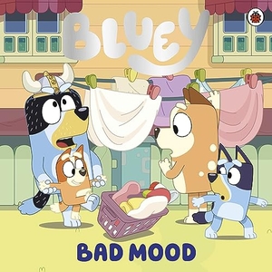 Bluey (Hrsg.). Bluey: Bad Mood. Penguin Books Ltd (UK), 2024.