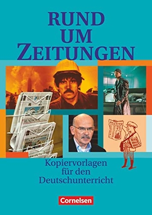 Rühle, Christian / Gierlich, Heinz et al. Rund um Zeitungen. Cornelsen Verlag GmbH, 2009.
