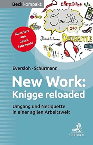 Eversloh, Saskia / Isabel Schürmann. New Work: Knigge reloaded - Umgang und Netiquette in einer agilen Arbeitswelt. C.H. Beck, 2020.