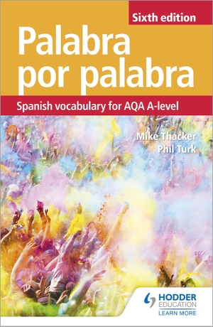 Thacker, Mike / Phil Turk. Palabra por Palabra Sixth Edition: Spanish Vocabulary for AQA A-level. Hachette Learning, 2018.