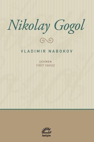 Nabokov, Vladimir. Nikolay Gogol. Iletisim Yayinlari, 2023.