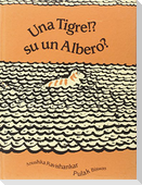 Una tigre!? Su un albero?