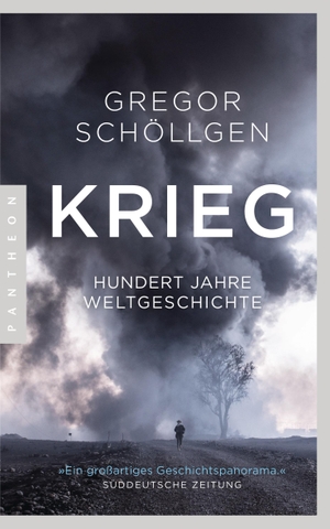 Schöllgen, Gregor. Krieg - Hundert Jahre Weltgeschichte. Pantheon, 2019.