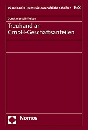 Mühleisen, Constanze. Treuhand an GmbH-Geschäftsanteilen. Nomos Verlags GmbH, 2021.