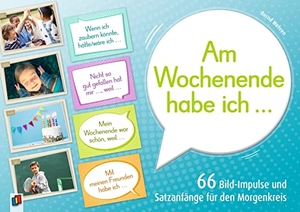Wehren, Bernd. "Am Wochenende habe ich ..." 66 Bild-Impulse und Satzanfänge für den Morgenkreis. Verlag an der Ruhr GmbH, 2018.