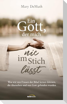 Ein Gott, der mich nie im Stich lässt