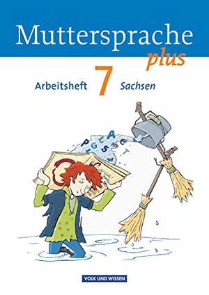 Mann, Karin / Marko, Iris et al. Muttersprache plus 7. Schuljahr. Arbeitsheft Sachsen. Volk u. Wissen Vlg GmbH, 2012.