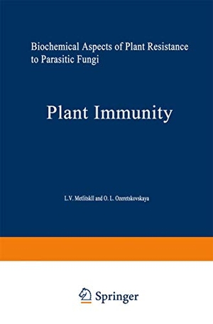 Ozeretskovskaia, Ol¿ga Leonidovna / L. V. Metlitski¿. Plant Immunity - Biochemical Aspects of Plant Resistance to Parasitic Fungi. Springer US, 1968.