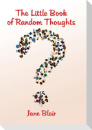 The Little Book of Random Thoughts