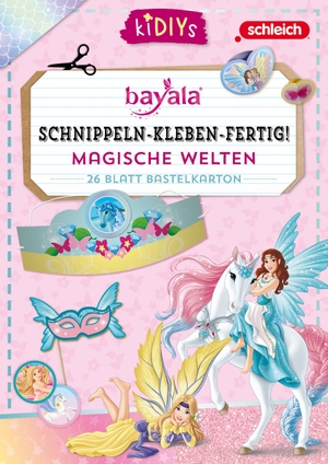 Schnippeln-Kleben-Fertig - Schleich Bayala - Kreatives Bastelset für kleine Bayala®-Fans ab 3 Jahren - mit einfachen Anleitungen und farbenfrohem Bastelkarton. Lingen, Helmut Verlag, 2025.