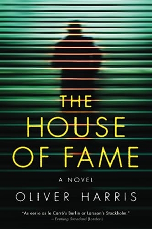 Harris, Oliver. House of Fame, The. HarperCollins, 2023.