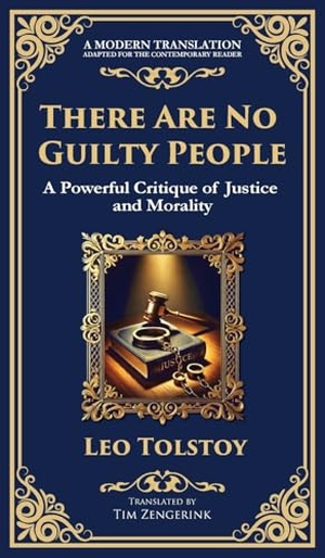 Tolstoy, Leo. There Are No Guilty People - The Death Penalty, Moral Conscience, and the Illusion of Justice (Deluxe Hardbound Edition). Muze Publishing, 2025.