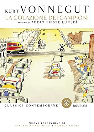 Vonnegut, Kurt. La colazione dei campioni. Ovvero addio triste lunedì. Bompiani, 2020.