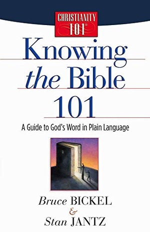 Bickel, Bruce / Stan Jantz. Knowing the Bible 101. Harvest House Publishers, 2003.