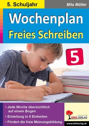 Müller, Mila. Wochenplan Freies Schreiben / Klasse 5 - Jede Woche übersichtlich auf einem Bogen! (5. Schuljahr). Kohl Verlag, 2021.