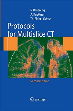 Brüning, R. / T. Flohr et al (Hrsg.). Protocols for Multislice CT. Springer Berlin Heidelberg, 2014.
