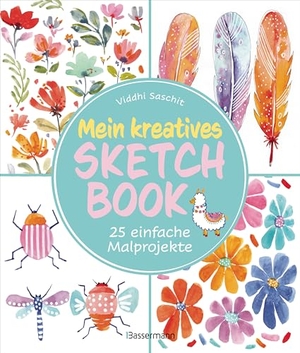 Saschit, Viddhi. Mein kreatives Sketchbook -  25 einfache Malprojekte. Bassermann, Edition, 2026.