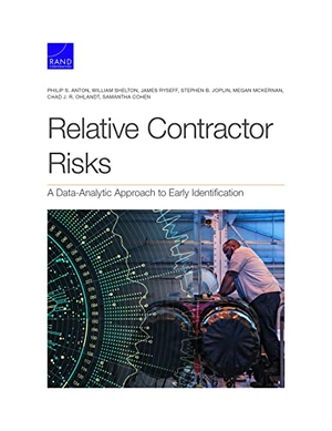 Anton, Philip S / Shelton, William et al. Relative Contractor Risks - A Data-Analytic Approach to Early Identification. RAND Corporation, 2022.