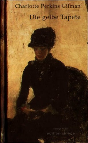 Gilman, Charlotte Perkins. Die gelbe Tapete - Novelle. Braumüller GmbH, 2011.