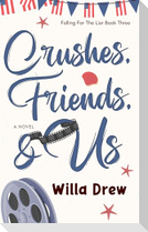 Crushes, Friends, & Us
