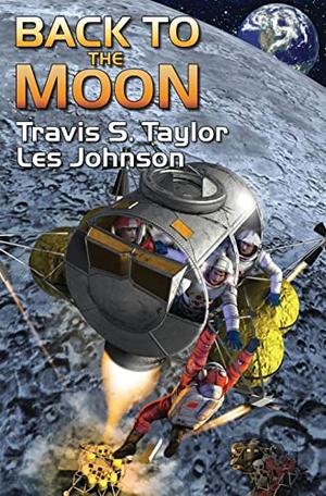 Taylor, Travis S / Les Johnson. Back to the Moon. Baen, 2010.