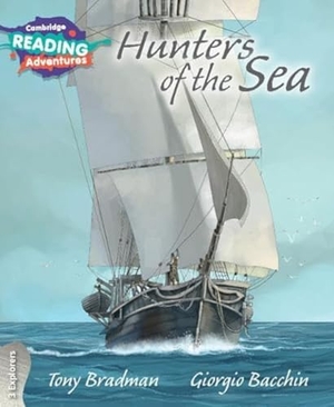 Bradman, Tony. Cambridge Reading Adventures Hunters of the Sea 3 Explorers. Cambridge University Press, 2017.
