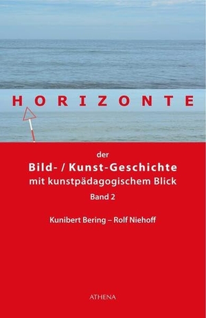 Bering, Kunibert / Rolf Niehoff. Horizonte der Bild-/Kunstgeschichte mit kunstpädagogischem Blick - Band 2. wbv Media GmbH, 2018.