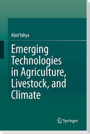 Emerging Technologies in Agriculture, Livestock, and Climate