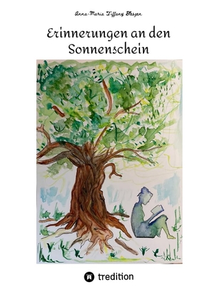 Blesgen, Anna-Maria Tiffany. Erinnerungen an den Sonnenschein. tredition, 2022.