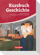 Kursbuch Geschichte. Von der Industriellen Revolution bis zur Gegenwart. Schülerbuch. Sachsen