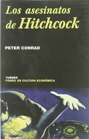 Conrad, Peter / Juan Sebastián Cárdenas. Los asesinatos de Hitchcock. Turner Publicaciones S.L., 2003.