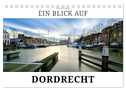Ein Blick auf Dordrecht (Tischkalender 2024 DIN A5 quer), CALVENDO Monatskalender