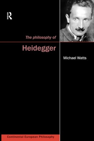 Watts, Michael. The Philosophy of Heidegger. Routledge, 2011.