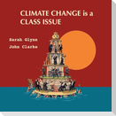 Climate Change is a Class Issue