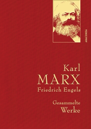 Karl Marx / Friedrich Engels / Kurt Lhotzky. Karl Marx / Friedrich Engels - Gesammelte Werke (Leinenausg. mit goldener Schmuckprägung). Anaconda Verlag, 2016.