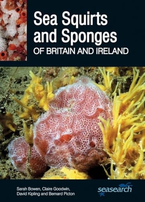Picton, Bernard / Goodwin, Claire et al. Sea Squirts and Sponges of Britain and Ireland. Wild Nature Press, 2018.