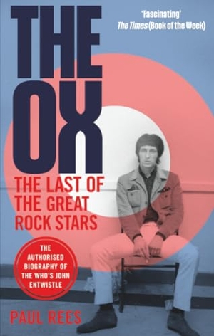 Rees, Paul. The Ox - The Last of the Great Rock Stars: The Authorised Biography of The Who's John Entwistle. Little, Brown Book Group, 2021.